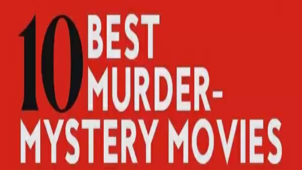 Top 10 Best Murder Mystery Movies Ever Made