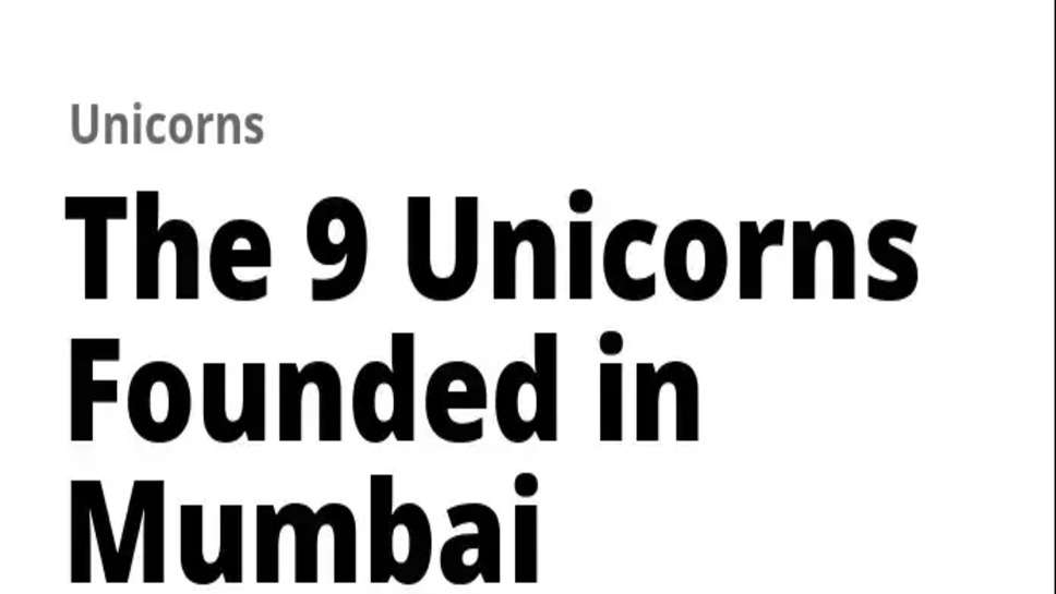 Top 9 Unicorns Founded In Mumbai In 2024