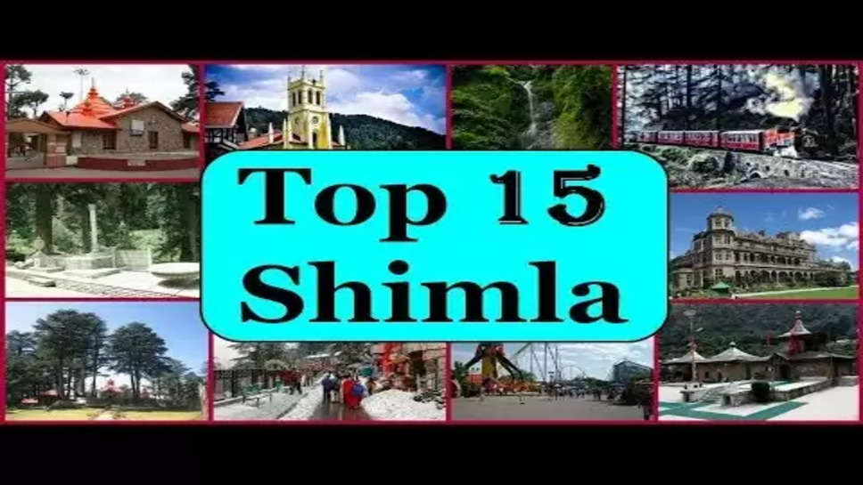  Top 15 Places To Visit In Shimla