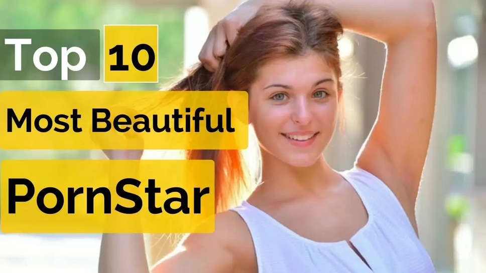 Most Beuatiful Porn Stars