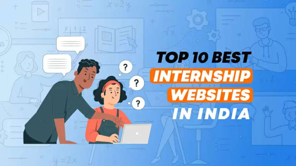 10 Best Internship Websites In India in 2024