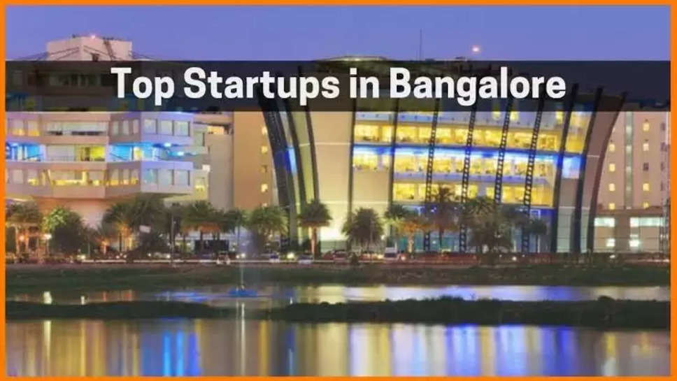 Top 20 Startups From Bangalore In 2024
