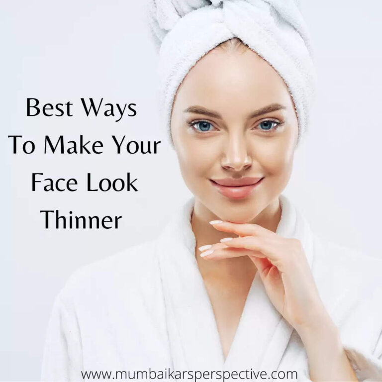 Best Ways To Make Your Face Look Thinner