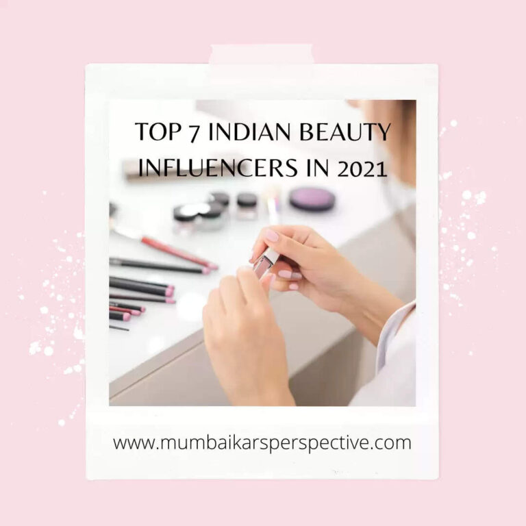 Top 7 Indian Beauty Influencers in 2021