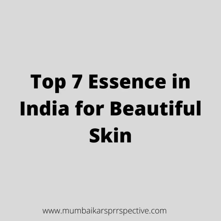 Top 7 Essence in India for Beautiful Skin