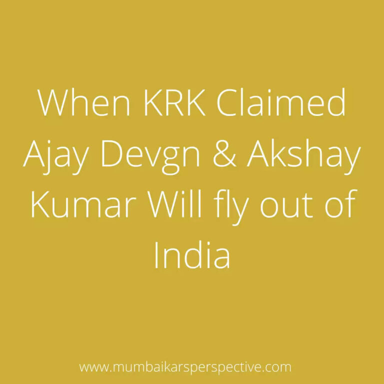 When KRK Claimed Ajay Devgn & Akshay Kumar Will fly out of India