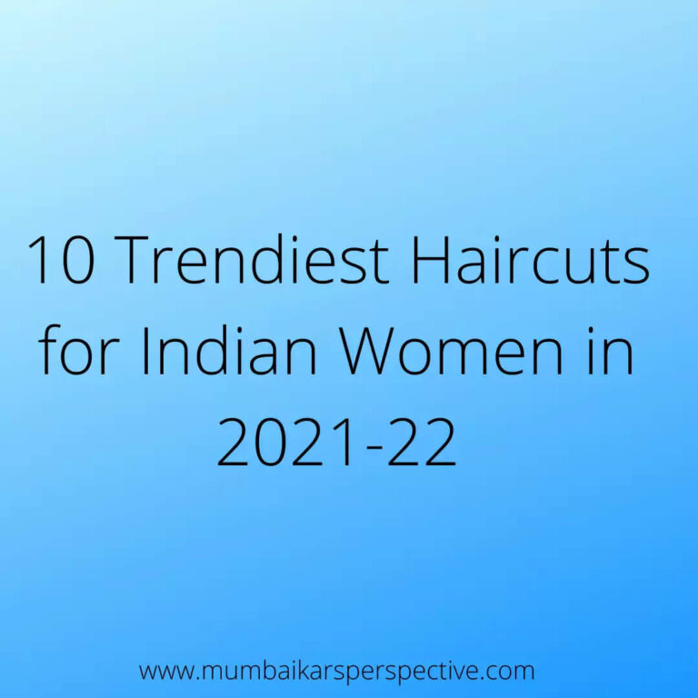 10 Trendiest Haircuts for Indian Women in 2021-22