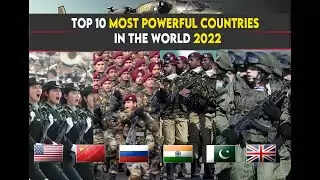 Top 10 Most Powerful Countries In The World In 2022