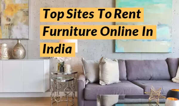 Top 5 Apps To Rent Furniture In India In 2023