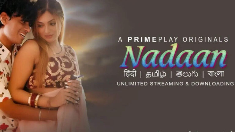 Nadaan Web Series (PrimePlay) Cast, Actress Name, All Episodes