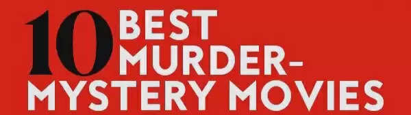 Top 10 Best Murder Mystery Movies Ever Made