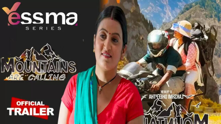 Mountains Are Calling (Yessma) Cast, Story, Actress