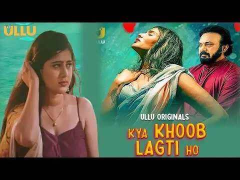 Kya Khoob Lagti Ho (Ullu) Cast, Story, Actress, Release Date