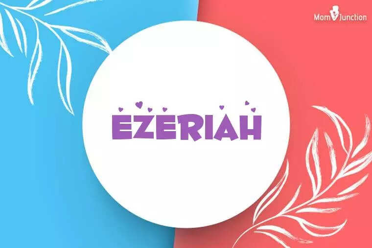 Know The Meaning Of The Name Ezeriah