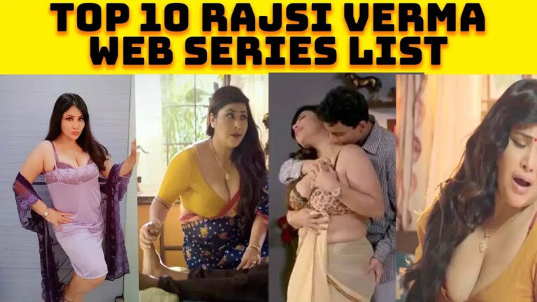 Top 10 Rajsi Verma Web Series Till 2025