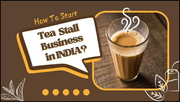 How to Start Tea Business in India