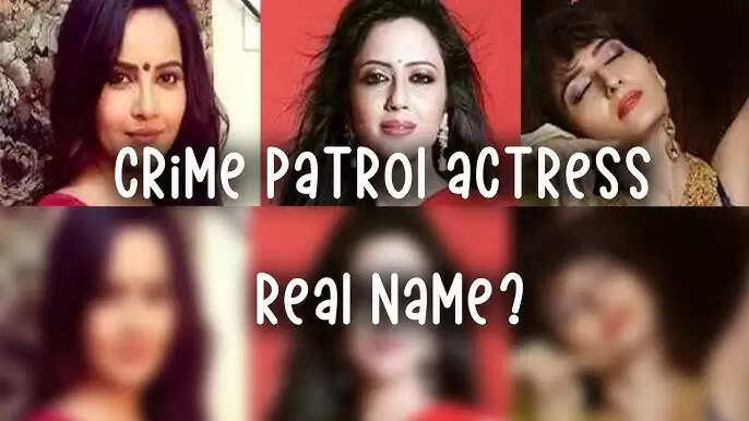 Crime Patrol Actress Real Name List In 2025