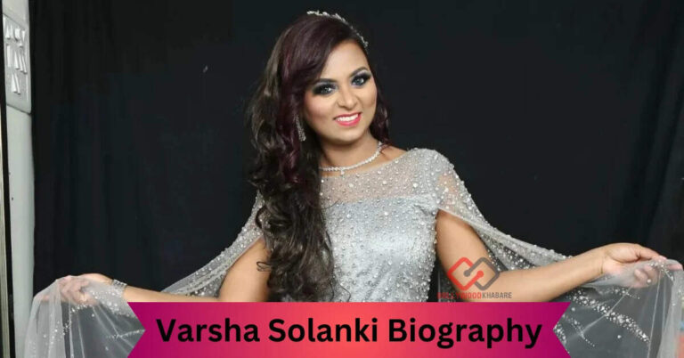 Varsha Solanki Biography, Wiki, Age, Income, Net Worth In 2025