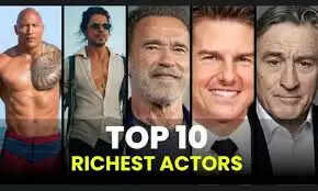 Top 10 Richest Actors In The World In 2025