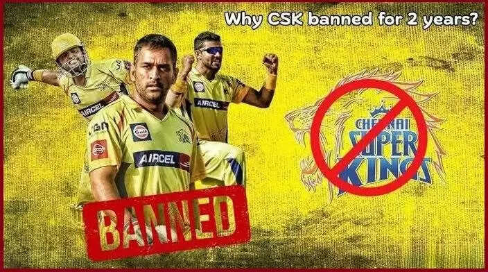 Know Why CSK Was Banned For 2 Years From IPL
